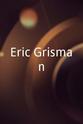 Bryan Drury Eric Grisman