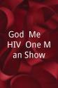 Devin T. Robinson God, Me... HIV? One Man Show