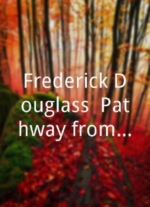 Frederick Douglass: Pathway from Slavery to Freedom海报封面图
