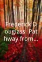 Ryder Chasin Frederick Douglass: Pathway from Slavery to Freedom
