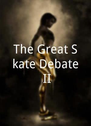 The Great Skate Debate II海报封面图