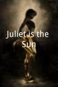 Jacques Clavette Juliet is the Sun