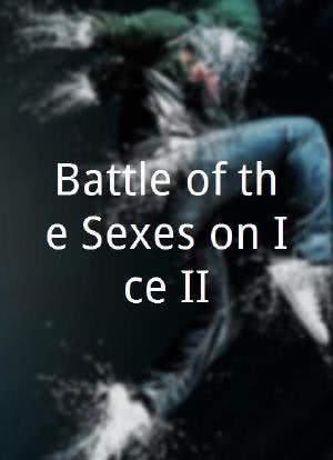 Battle of the Sexes on Ice II海报封面图