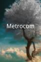 The Officers & Men of the Metroc Metrocom