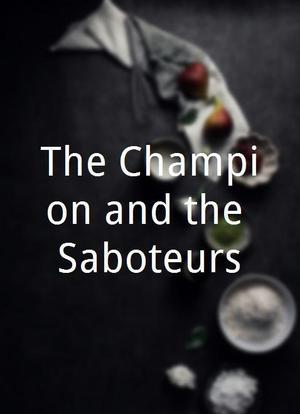 The Champion and the Saboteurs海报封面图
