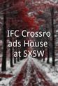 Johnny Ramirez IFC Crossroads House at SXSW