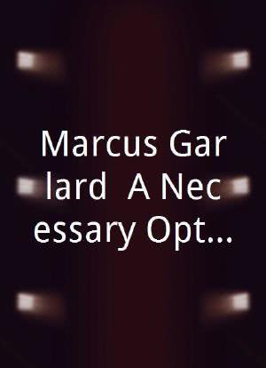 Marcus Garlard: A Necessary Option海报封面图