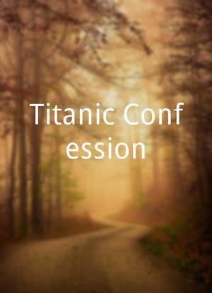 Titanic Confession海报封面图