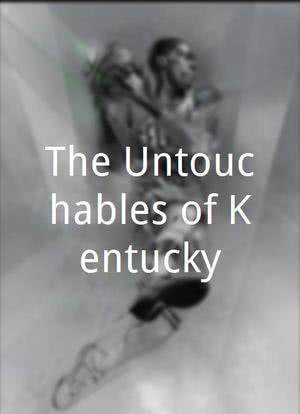 The Untouchables of Kentucky海报封面图