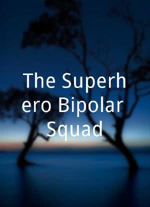 The Superhero Bipolar Squad海报封面图