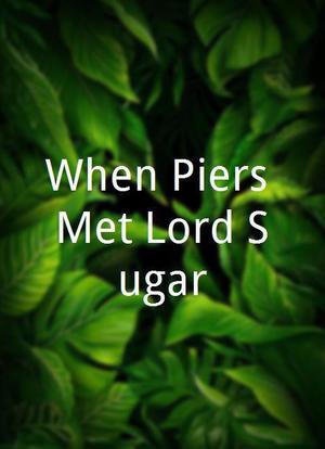 When Piers Met Lord Sugar海报封面图