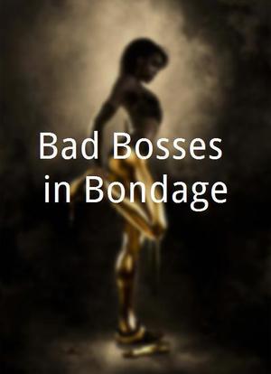 Bad Bosses in Bondage海报封面图