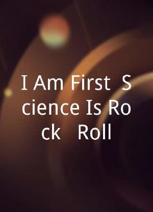I.Am First: Science Is Rock & Roll海报封面图