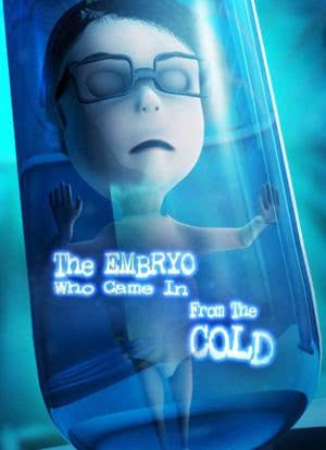 The Embryo Who Came in from the Cold海报封面图