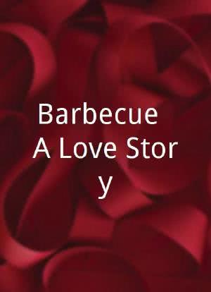 Barbecue: A Love Story海报封面图
