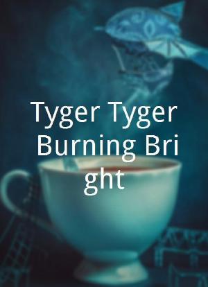 Tyger Tyger Burning Bright海报封面图