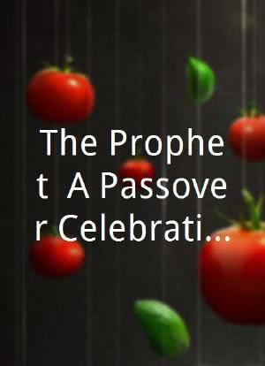 The Prophet: A Passover Celebration海报封面图