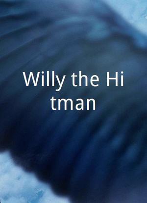Willy the Hitman海报封面图