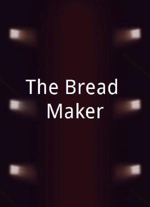 The Bread Maker海报封面图