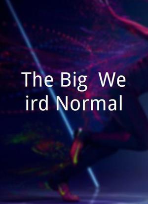The Big, Weird Normal海报封面图