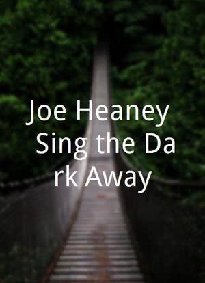 Joe Heaney: Sing the Dark Away海报封面图