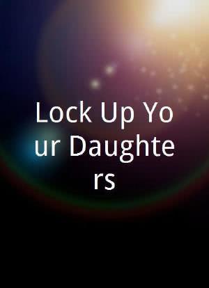Lock Up Your Daughters海报封面图