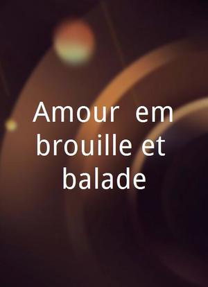 Amour, embrouille et balade海报封面图