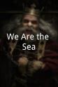 Jonathan Neal Hallowell We Are the Sea