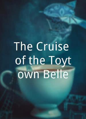 The Cruise of the Toytown Belle海报封面图
