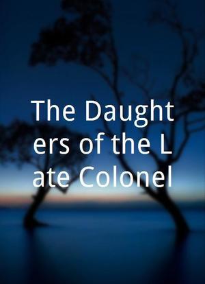 The Daughters of the Late Colonel海报封面图