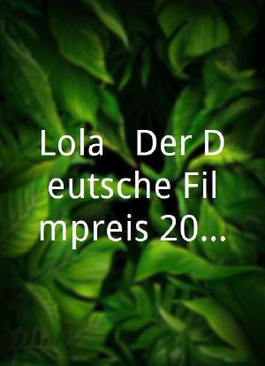 Lola - Der Deutsche Filmpreis 2010海报封面图