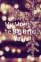 Glenn Miller My Music: The Big Band Years
