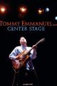 Bob Littell Tommy Emmanuel: Center Stage