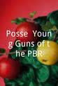 Tom Kirlin Posse: Young Guns of the PBR
