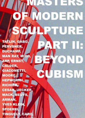 Masters of Modern Sculpture Part II: Beyond Cubism海报封面图