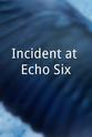 Terry Cooke Incident at Echo Six