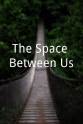 赛拉·芭比尔 The Space Between Us