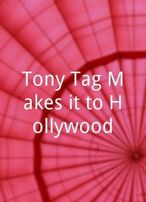 Tony Tag Makes it to Hollywood海报封面图