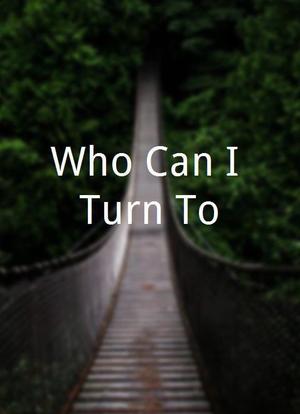 Who Can I Turn To?海报封面图
