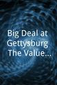 Jim Getty Big Deal at Gettysburg: The Value of Historical Places