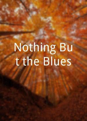 Nothing But the Blues海报封面图