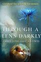 Lowell Lewis Through a Lens Darkly: Grief, Loss and C.S. Lewis