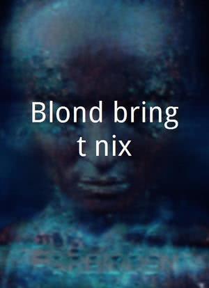 Blond bringt nix海报封面图