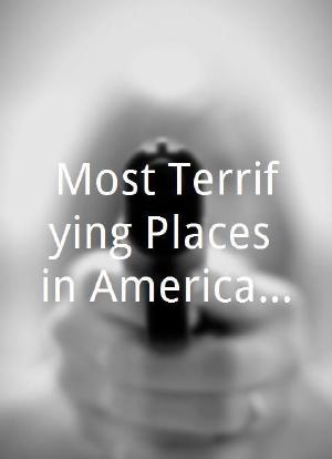 Most Terrifying Places in America 6海报封面图