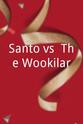Quinn Gasaway Santo vs. The Wookilar