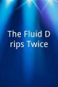 Lincoln Miller The Fluid Drips Twice