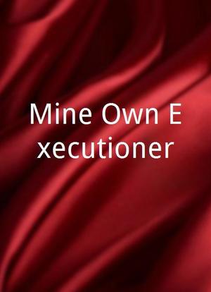 Mine Own Executioner海报封面图