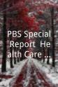 Vince Gonzales PBS Special Report: Health Care Reform
