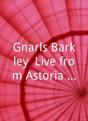 Gnarls Barkley: Live from Astoria 2 in London海报封面图