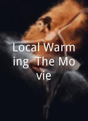 Local Warming: The Movie海报封面图